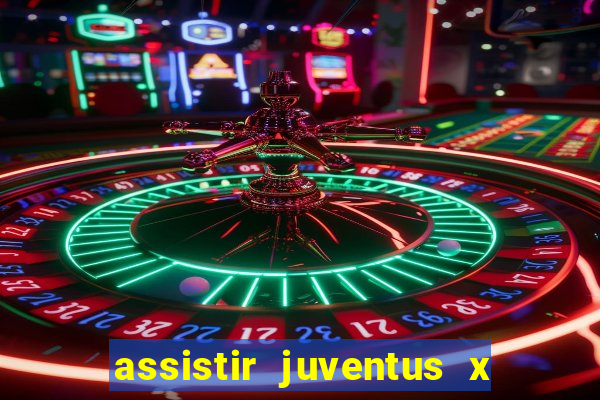 assistir juventus x bayer leverkusen futemax